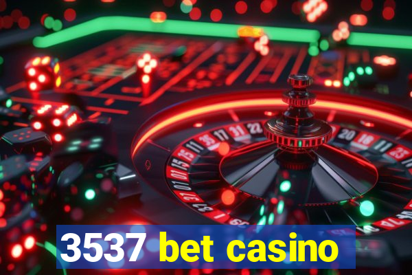 3537 bet casino