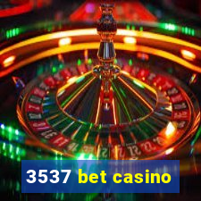 3537 bet casino