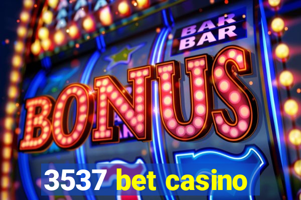 3537 bet casino