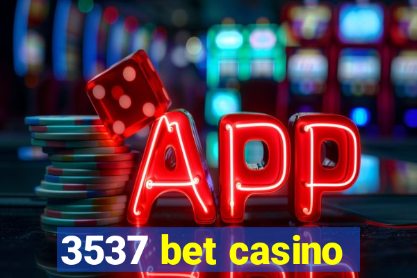 3537 bet casino