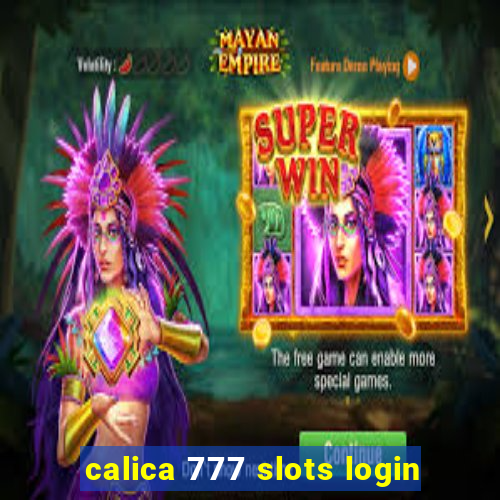 calica 777 slots login