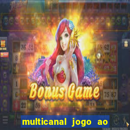 multicanal jogo ao vivo fans