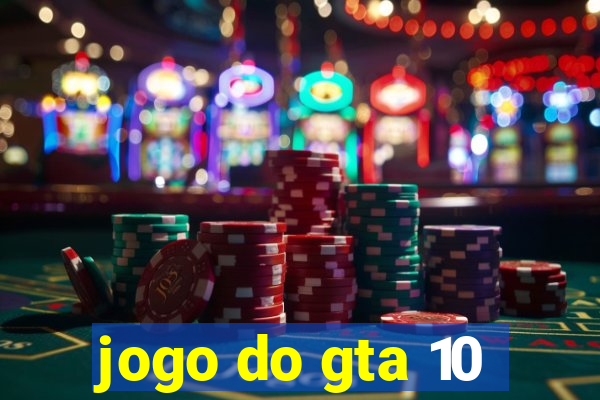 jogo do gta 10