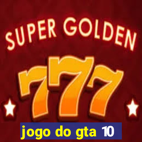 jogo do gta 10