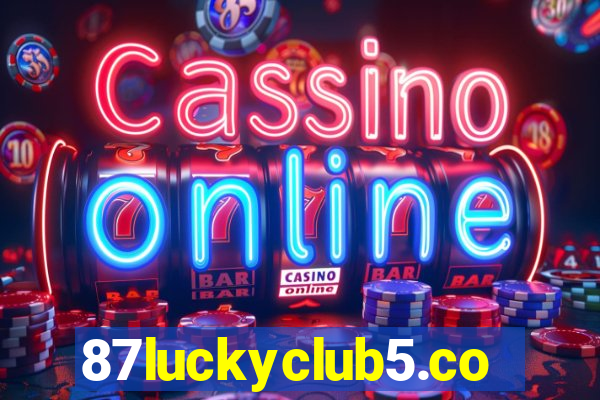 87luckyclub5.com