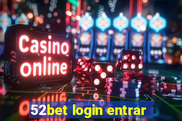 52bet login entrar