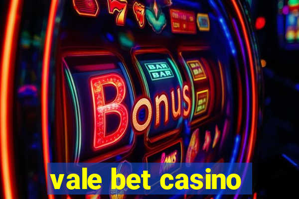 vale bet casino