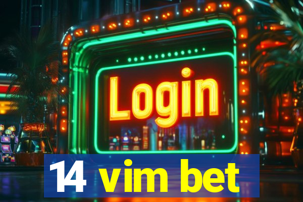 14 vim bet