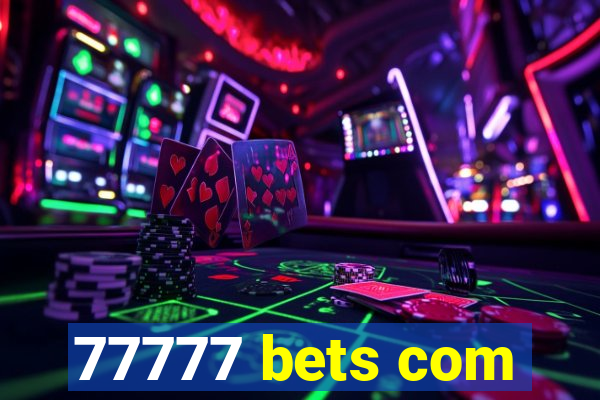 77777 bets com