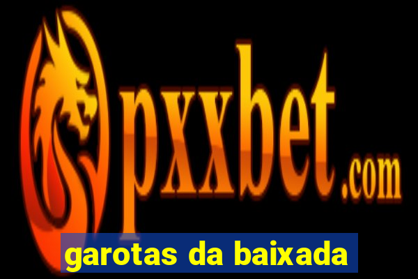 garotas da baixada