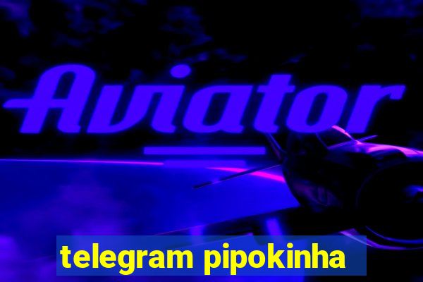 telegram pipokinha