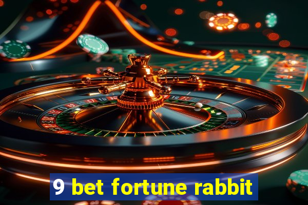 9 bet fortune rabbit