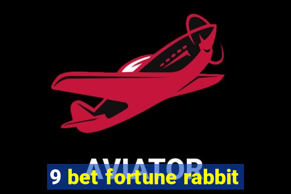 9 bet fortune rabbit