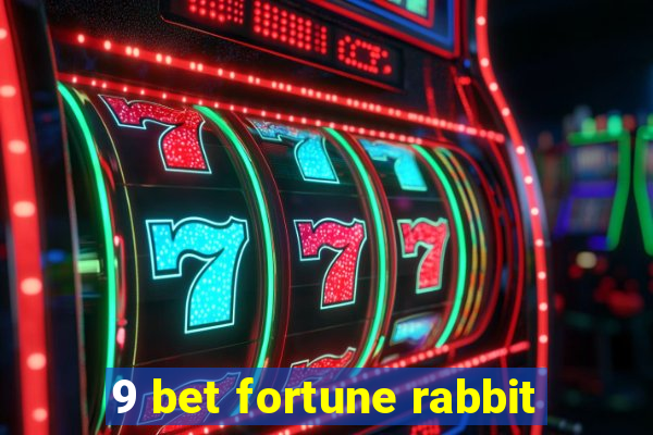 9 bet fortune rabbit