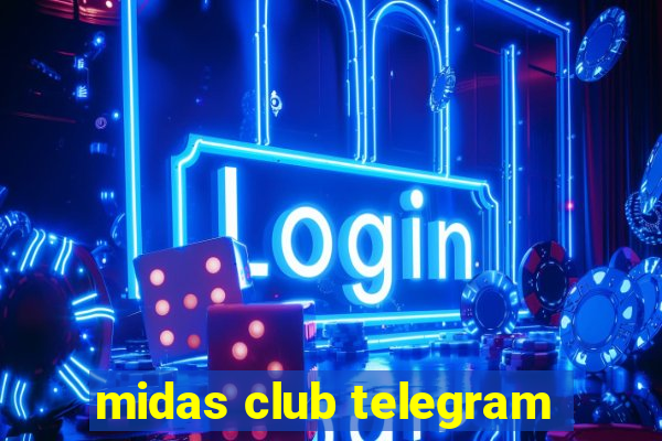 midas club telegram