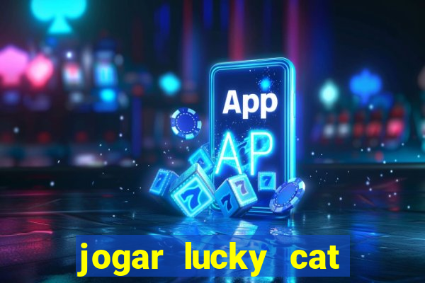 jogar lucky cat modo demo