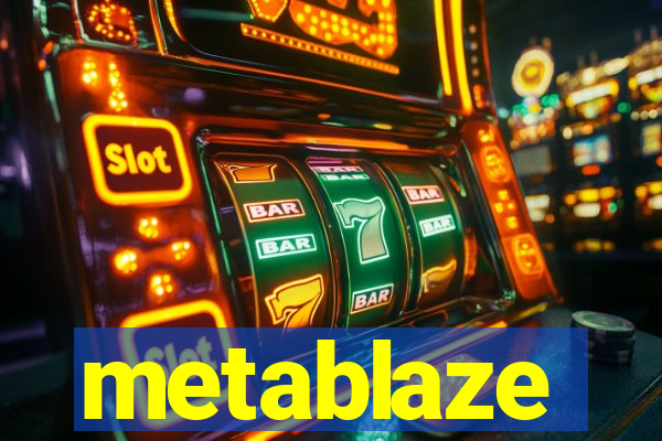 metablaze