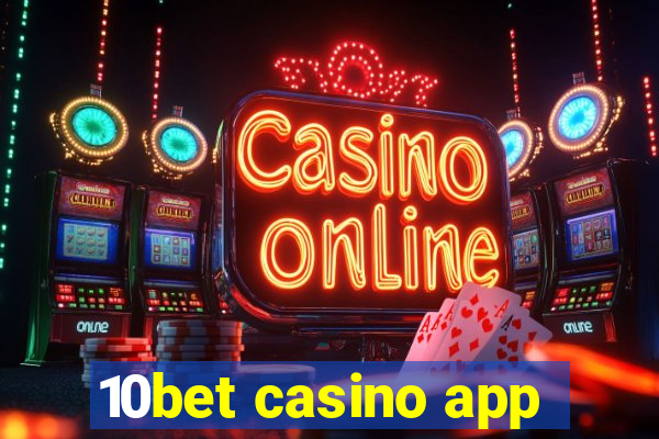 10bet casino app