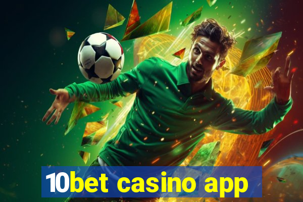 10bet casino app