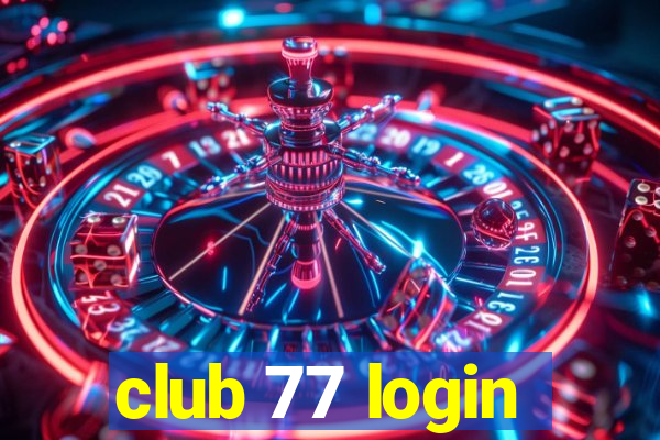 club 77 login