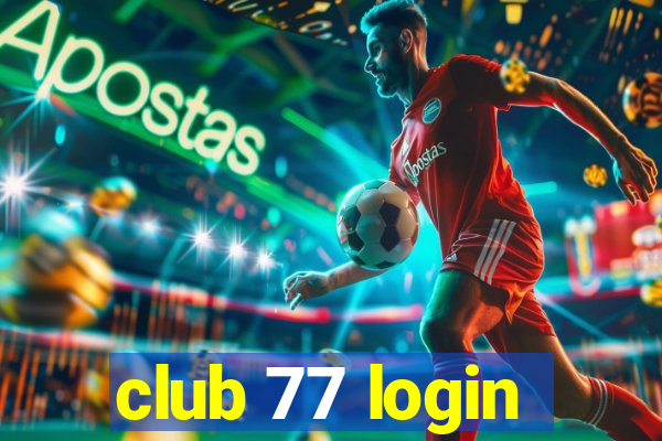 club 77 login