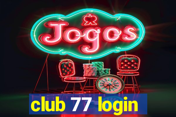 club 77 login