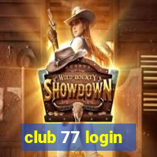 club 77 login