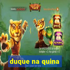 duque na quina