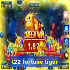 t22 fortune tiger