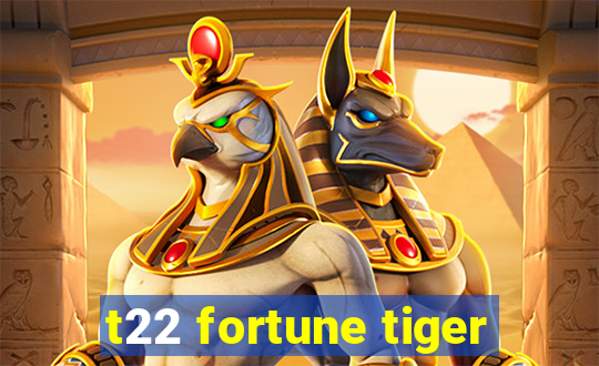 t22 fortune tiger