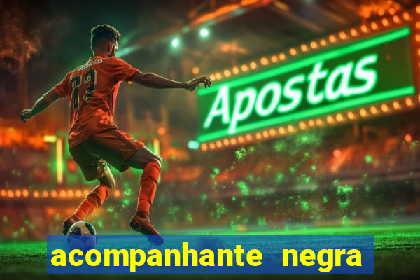 acompanhante negra sao paulo