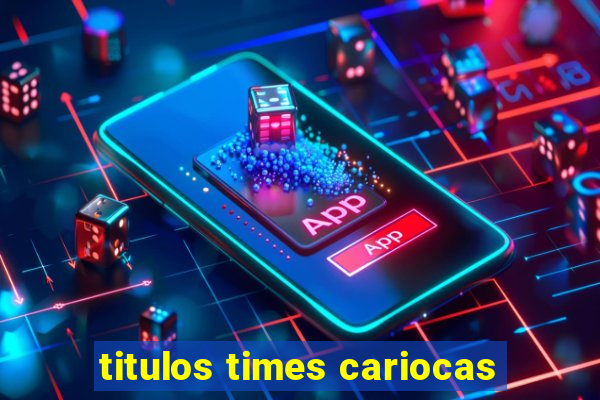 titulos times cariocas