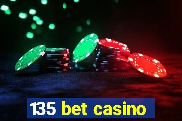 135 bet casino