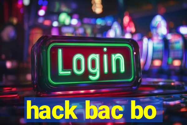 hack bac bo