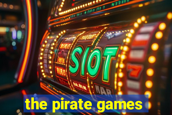 the pirate games