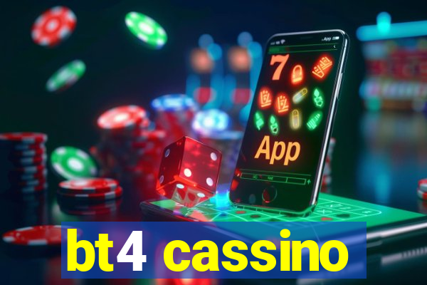 bt4 cassino