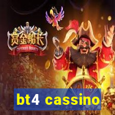 bt4 cassino