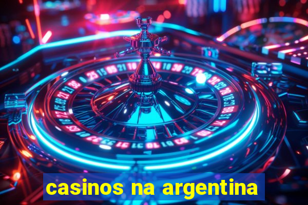 casinos na argentina