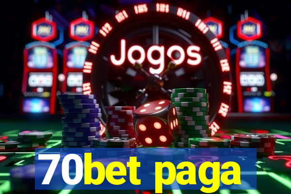 70bet paga