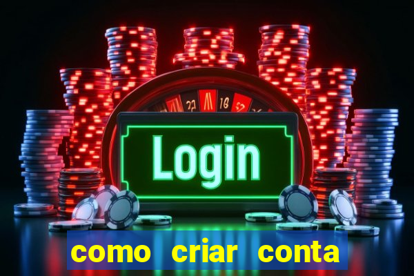 como criar conta nova em plataforma de jogos