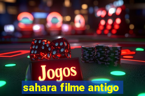 sahara filme antigo