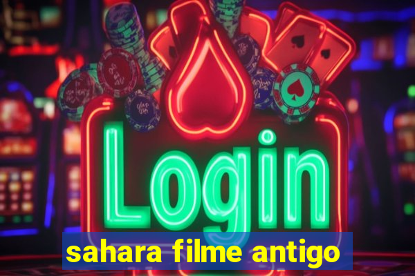 sahara filme antigo