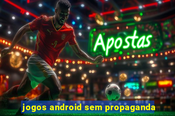 jogos android sem propaganda