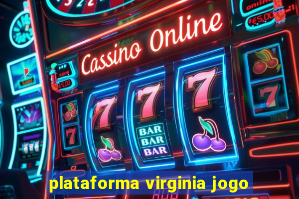 plataforma virginia jogo