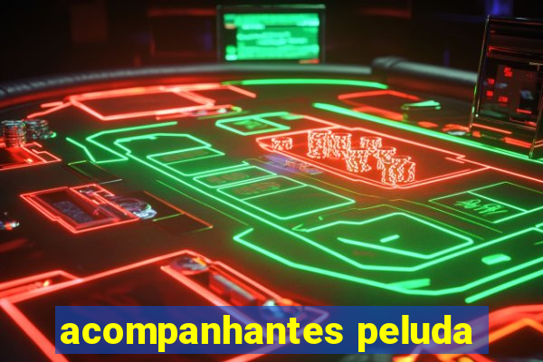 acompanhantes peluda