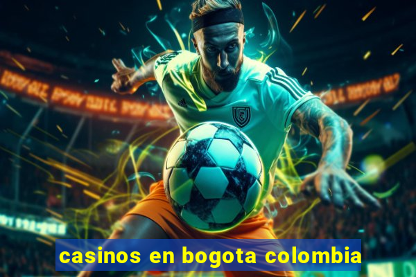 casinos en bogota colombia