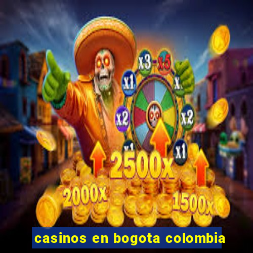 casinos en bogota colombia