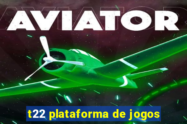 t22 plataforma de jogos