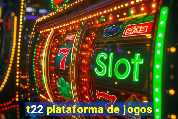 t22 plataforma de jogos