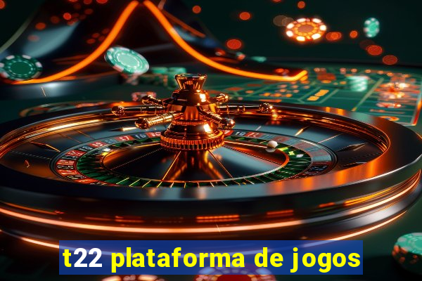 t22 plataforma de jogos